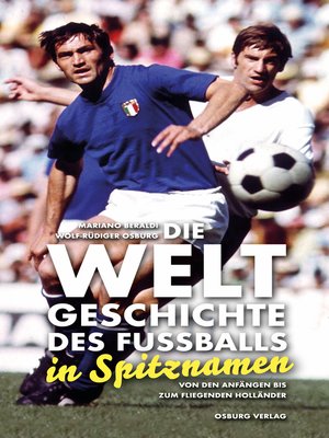cover image of Die Weltgeschichte des Fußballs in Spitznamen